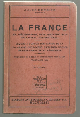 Berbier / LA FRANCE : SA GEOGRAPHIE SON HISTOIRE - manual scolar,Bucuresti 1935 foto