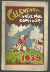 CALENDARUL UNIVERSUL COPIILOR PE ANUL 1938, cu ilustratii foto