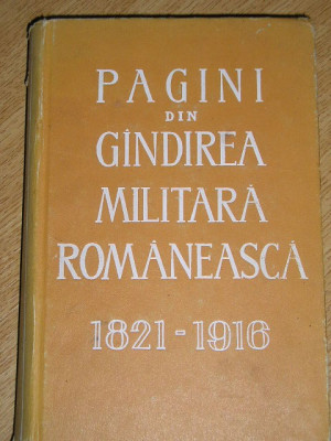 myh 537 - PAGINI DIN GINDIREA MILITARA ROMANEASCA - 1821 - 1916 - ED 1969 foto