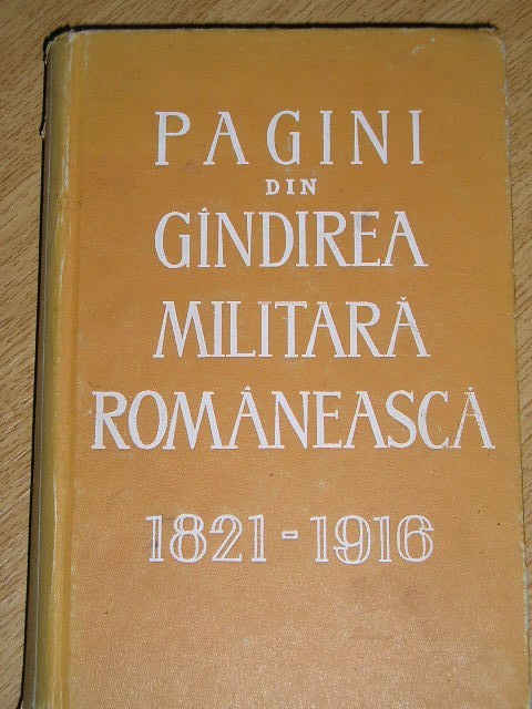 myh 112 - Pagini din gandirea militara romaneasca 1821 - 1916 - ed 1969