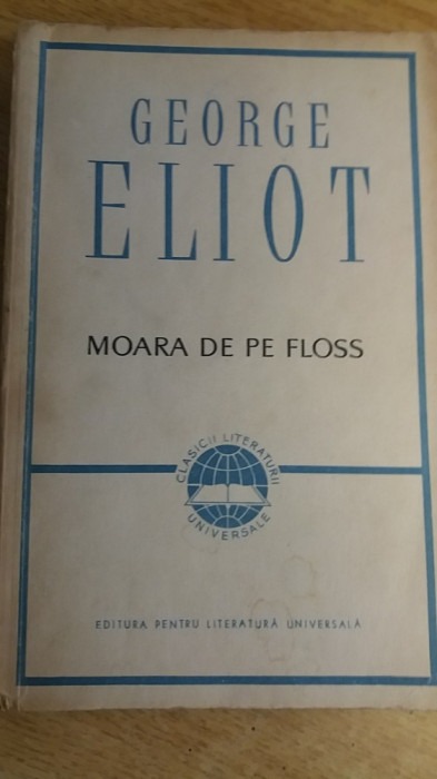 myh 712s - George Eliot - Moara de pe floss - ed 1964