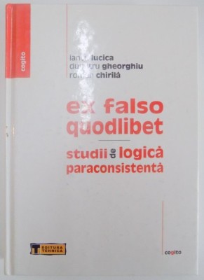 Ex falso quodlibet : studii de logica paraconsistenta foto