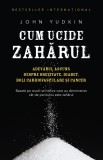 Cum ucide zahărul. Adevărul ascuns despre obezitate, diabet, boli cardiovasculare și cancer, Litera