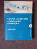 Uitarea intentionata a informatiei stereotipice - Ioana Tudor