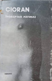 INDREPTAR PATIMAS-EMIL CIORAN, Humanitas