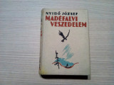 MADEFALVI VESZEDELEM - Nyro Jozsef - Budapest, 1939, 454 p.