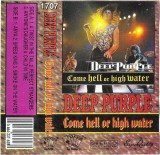 Deep Purple - Come Hell Or High Water, Caseta audio