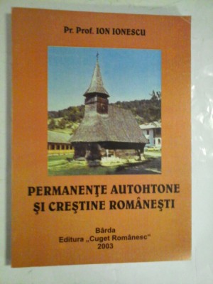 PERMANENTE AUTOHTONE SI CRESTINE ROMANESTI - PR. PROF. ION IONESCU foto