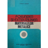 Forjarea si extruziunea materialelor metalice