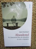 ABANDONUL , CE INSEAMNA FRICA DE ABANDON SI CUM O DEPASIM de SYLVIE TENENBAUM , 2022