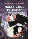 Magazinasul de speriat si misterul dintilor lipsa - Magdalena Hai, Teemu Juhani