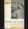 Cetatea de Scaun Suceava - M.D. Matei &amp; Andronic - Istorie Moldova/Bucovina - Carte Istorică Suceava