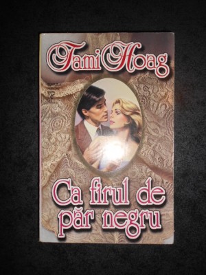 TAMI HOAG - CA FIRUL DE PAR NEGRU foto