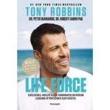 Life Force - Eg&eacute;szs&eacute;ges, hossz&uacute; &eacute;let a tudom&aacute;nyos kutat&aacute;sok leg&uacute;jabb &aacute;tt&ouml;r&eacute;seinek seg&iacute;ts&eacute;g&eacute;vel. - Tony Robbins