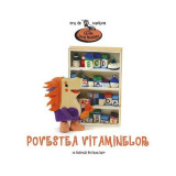 Povestea vitaminelor - Paperback brosat - Lucia Muntean - Cărţile Lucia Muntean