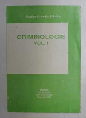 CRIMINOLOGIE , VOLUMUL I de RODICA MIHAELA STANOIU , 1995 foto