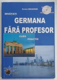 INVATATI GERMANA FARA PROFESOR , CURS PRACTIC de CORINA DRAGOMIR , 2005 CONTINE CD