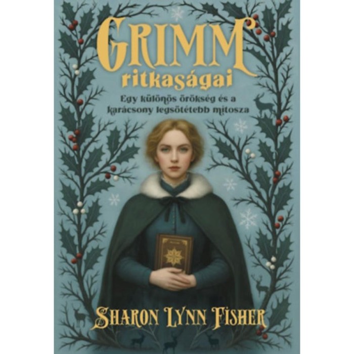 Grimm ritkas&aacute;gai - Egy k&uuml;l&ouml;n&ouml;s &ouml;r&ouml;ks&eacute;g &eacute;s a kar&aacute;csony legs&ouml;t&eacute;tebb m&iacute;tosza - Fisher