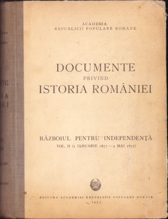 C6781N Documente privind istoria Rom&acirc;niei, Războiul pentru Independență, volumul II, 1 ianuarie 1877 &ndash; 9 mai 1877, 1952