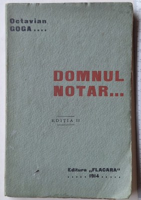 Domnul Notar &amp;ndash; Octavian Goga, ediția II, 1914, Editura Flacăra foto