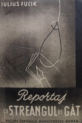 Iulius Fucik - Reportaj cu streangul de gat (1948) foto