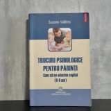 Suzanne Valli&egrave;res - Trucuri psihologice pentru părinți. Cum să ne educăm copilul (6&ndash;9 ani)