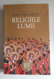 RELIGIILE LUMII - JEAN DELUMEAU, Humanitas