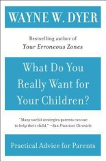What Do You Really Want for Your Children?