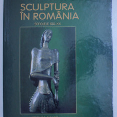 SCULPTURA IN ROMANIA SECOLELE XIX-XX de MIRCEA DEAC , 2005