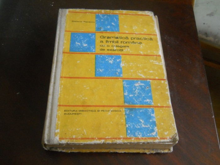 Gramatica practica a limbii romane cu o culegere de exercitii - Stefania Popescu, 1984 Ed. cartonata