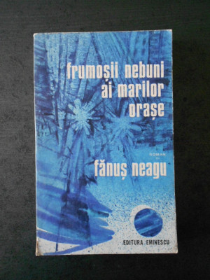 FANUS NEAGU - FRUMOSII NEBUNI AI MARILOR ORASE foto