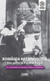Rom&acirc;nia Necunoscută. Din șatră la Palatul regal - Paperback brosat - E.O. Hopp&eacute; - Corint