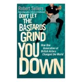 Don&#039;t let the bastards grind you down