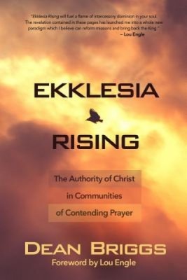 Ekklesia Rising: The Authority of Christ in Communities of Contending Prayer foto