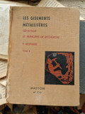 Les gisements metalliferes - Pierre Routhier vol.1 (Depozitele metalifere)