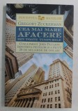 CEA MAI MARE AFACERE DIN TOATE TIMPURILE , CUM A PARIAT JOHN PAULSON IMPOTRIVA PIETELOR SI A FACUT 20 DE MILIARDE DE DOLARI de GREGORY ZUCKERMAN , 201, Humanitas