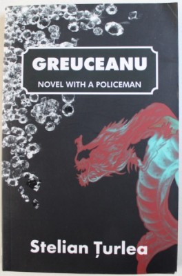 GREUCEANU - NOVEL WITH A POLICEMAN by STELIAN TURLEA , 2015 foto