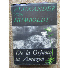 ALEXANDER VON HUMBOLDT - DE LA ORINOCO LA AMAZON {1968}