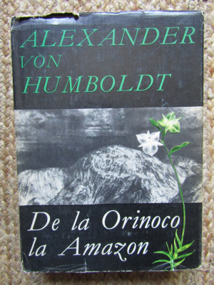 ALEXANDER VON HUMBOLDT - DE LA ORINOCO LA AMAZON {1968} foto