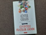 Gunter Grass - Cuvintele fratilor Grimm