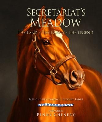 Secretariat&amp;#039;s Meadow: The Land, the Family, the Legend foto