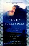 Seven Surrenders - Terra Ignota | Ada Palmer, Head Of Zeus