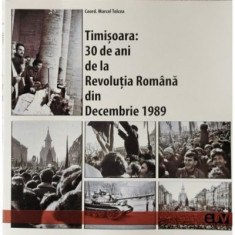Timisoara: 30 de ani de la Revolutia Romana din Decembrie 1989 - Marcel Tolcea