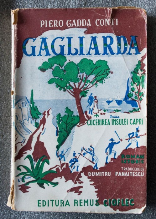 Piero Gadda Conti - Gagliarda sau cucerirea Insulei Capri (Ed. Remus Cioflec)