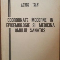 Coordonate moderne in epidemiologie si medicina omului sanatos- Aurel Ivan