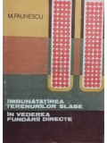 M. Paunescu - Imbunatatirea terenurilor slabe in vederea fundarii directe (editia 1980)