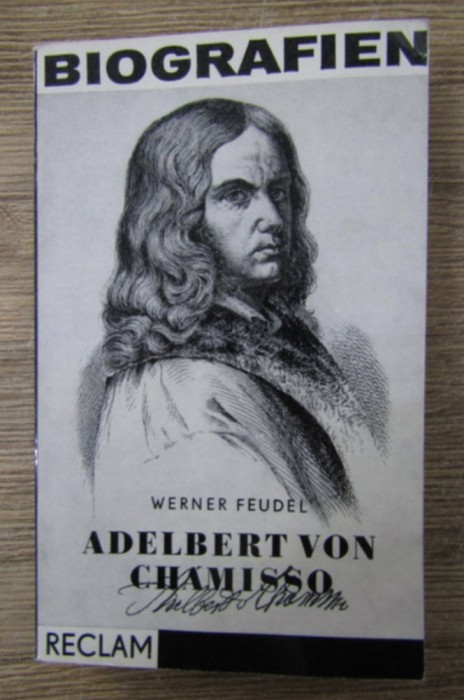 Werner Feudel - Adelbert von Chamisso. Biografien