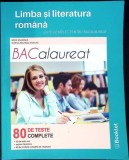 LIMBA SI LITERATURA ROMANA. GHID COMPLET PENTRU BACALAUREAT. 80 TESTE COMPLETE-MIMI GRAMNEA, DORICA BOLTASU-347930