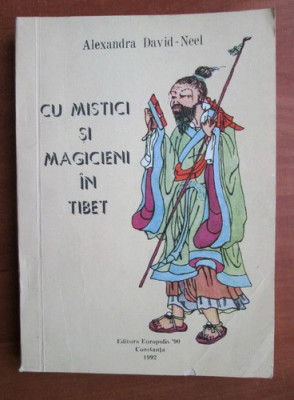 Alexandra David-Neel - Cu mistici si magicieni in Tibet foto