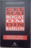 CEL MAI BOGAT OM DIN BABILON. SECRETELE ETERNE ALE SUCCESULUI-GEORGE S. CLASON